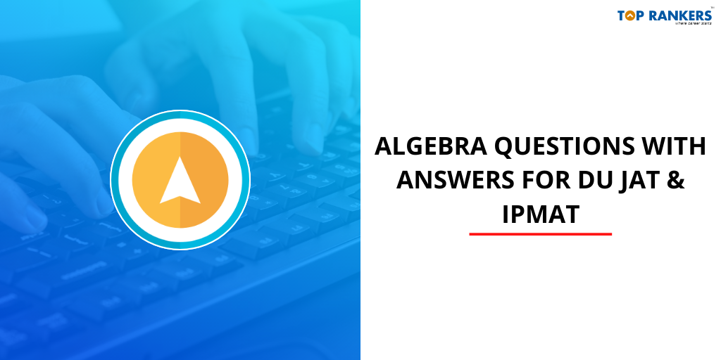 How To Solve Algebra Questions For IPMAT & DU JAT