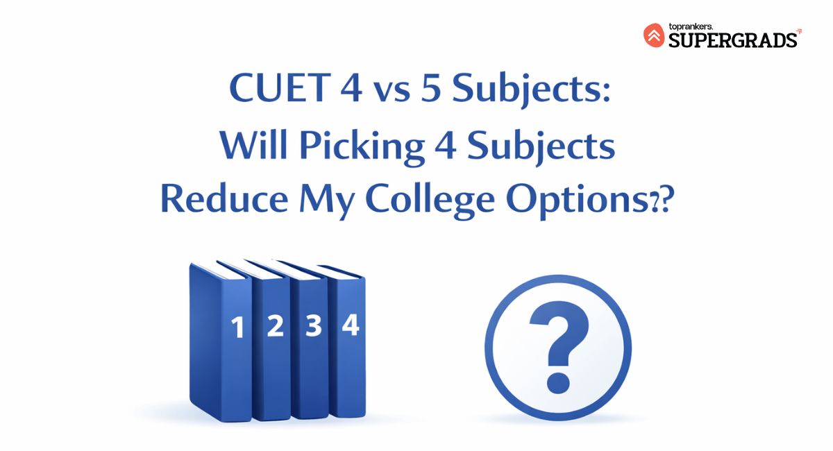 CUET 4 vs 5 subjects