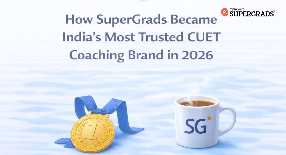 How SuperGrads Became Indias Most Trusted CUET Coaching Brand