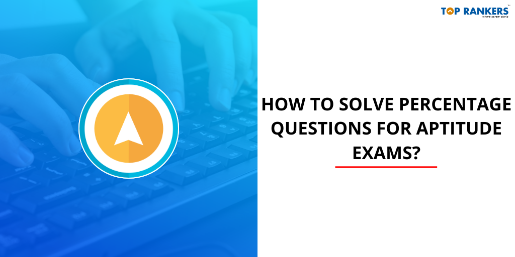 How To Solve Percentage Questions For Aptitude Based Exams
