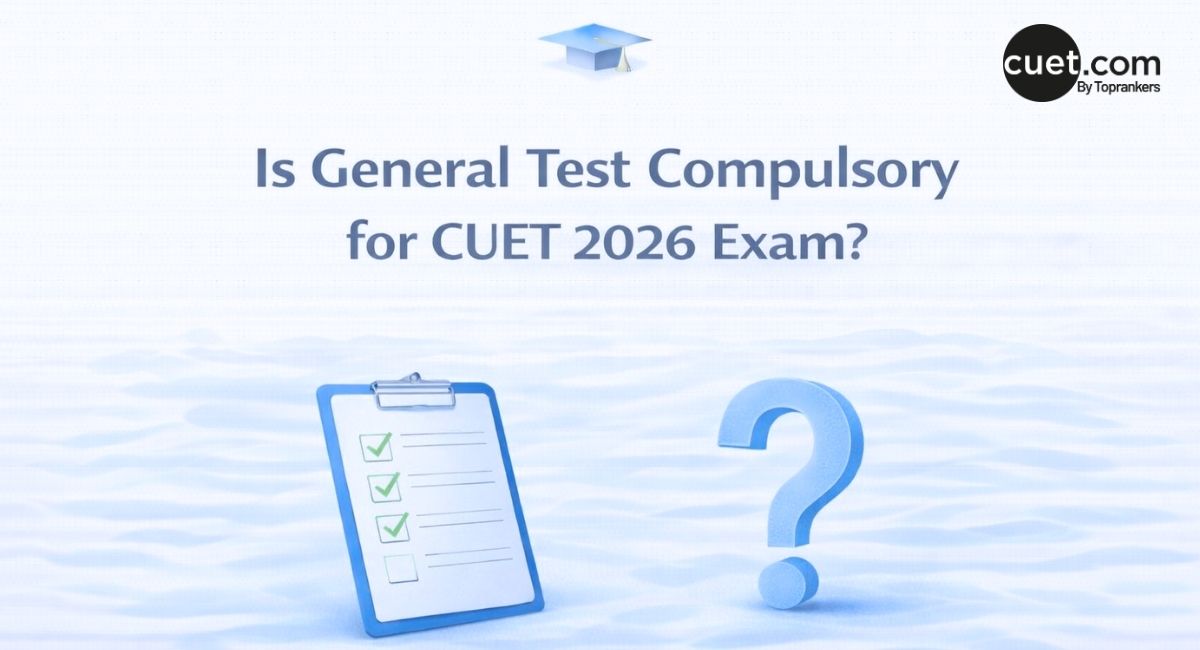 Is general test compulsory for cuet 2026