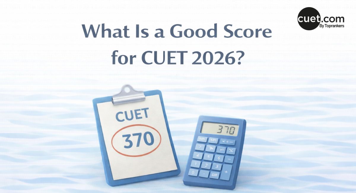 What Is a Good Score in CUET 2026?